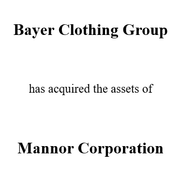 Bayer Clothing Group acquired the assets of Mannor Corporation