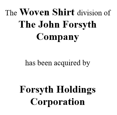 The Woven Shirt Division acquired by Forsyth Holdings Corporation